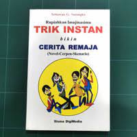 Sampul Trik Instan Bikin Cerpen / Setiawan G. Sasongko