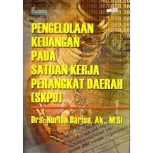Sampul Pengelolaan Keuangan pada Satuan Kerja Perangkat Daerah / Drs. Nurlan Darise, Ak., M.Si