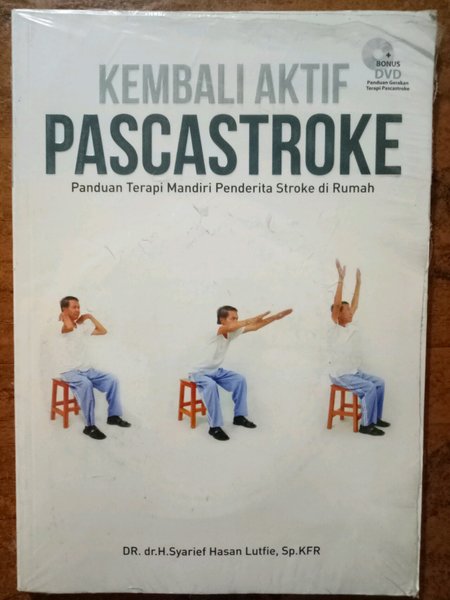 Sampul Kembali Aktif Pascastroke / Dr. dr.H.Syarief Hasan Lutfie, Sp.KFR
