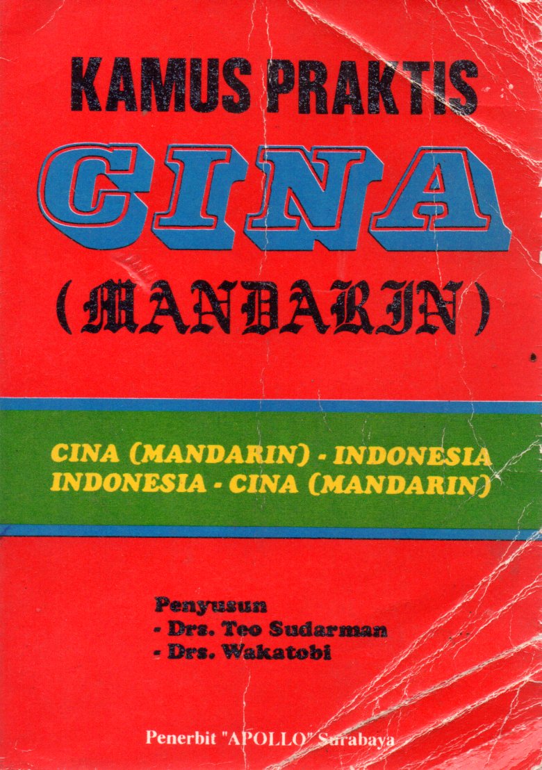 Sampul Kamus Praktis Cina (Mandarin) :  Cina (Mandarin)-Indonesia-Cina (Mandarin)