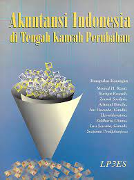 Sampul Akuntansi Indonesia di Tengah Kancah Perubahan / Moenaf H. Regar,