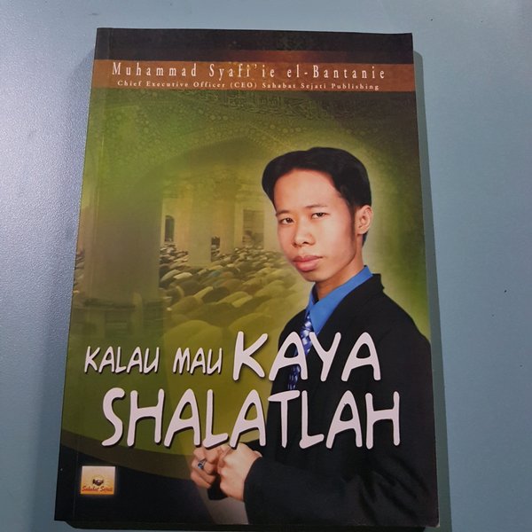 Sampul Kalau Mau Kaya Sholatlah / Muhammad Syafi'ie El-Bantanic