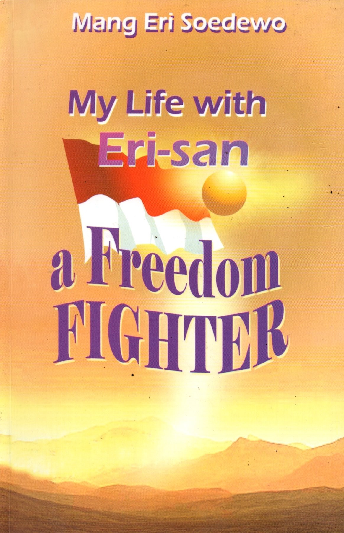 Sampul My Life with ERI-San :  a Freedom Fighter