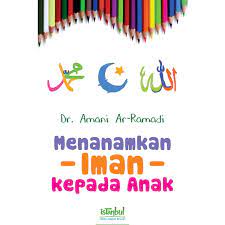 Sampul Menanamkan Iman Kepada Anak / Dr. Amani Ar-Ramadi