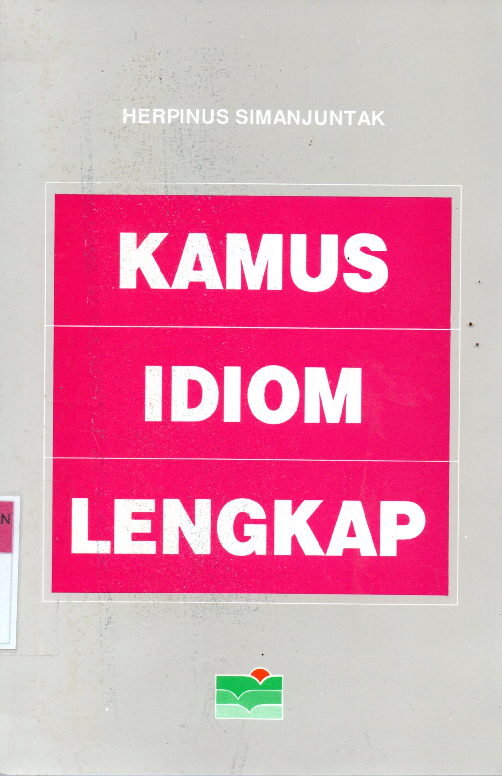 Sampul Kamus Idiom Lengkap / Editor: Herman Sudrajat