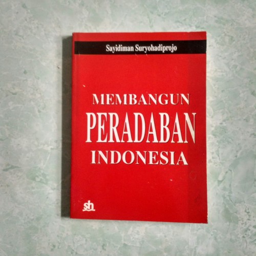 Sampul Membangun Peradaban Indonesia / Sayidiman Suryohadiprojo