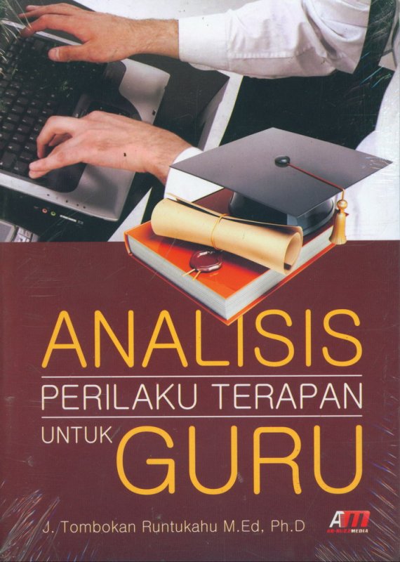 Sampul Analisis Perilaku Terapan Untuk Guru / J. Tombokan Runtukahu M.Ed, Ph.D