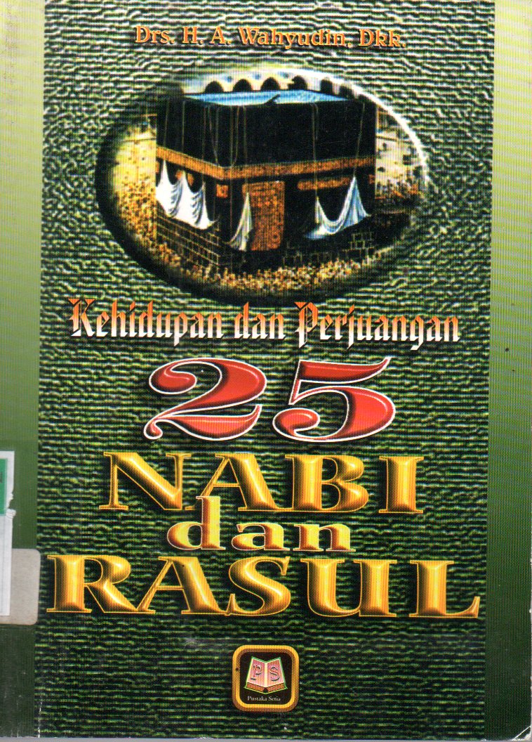 Sampul Kehidupan dan Perjuangan 25 Nabi dan Rasul / Editor: Maman Abd. Djaliel