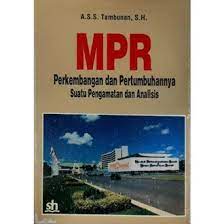 Sampul MPR Perkembangan dan Pertumbuhannya / A.S.S. Tambunan, S.H.