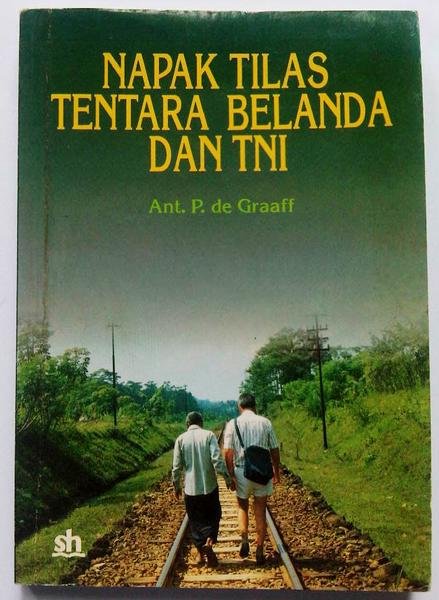 Sampul Napak Tilas Tentara Belanda dan TNI / Ant. P. de Graaff