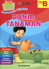 Sampul Dunia Tanaman :  Seri Bermain dan Berlatih (TK B) / Tim Explorer