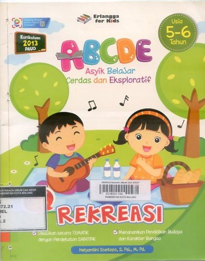 Sampul ABCDE Asyik Belajar Cerdas dan Eksploratif (5-6 Tahun) :  Rekreasi / Helyantini Soetopo, S. Psi., M. Pd.