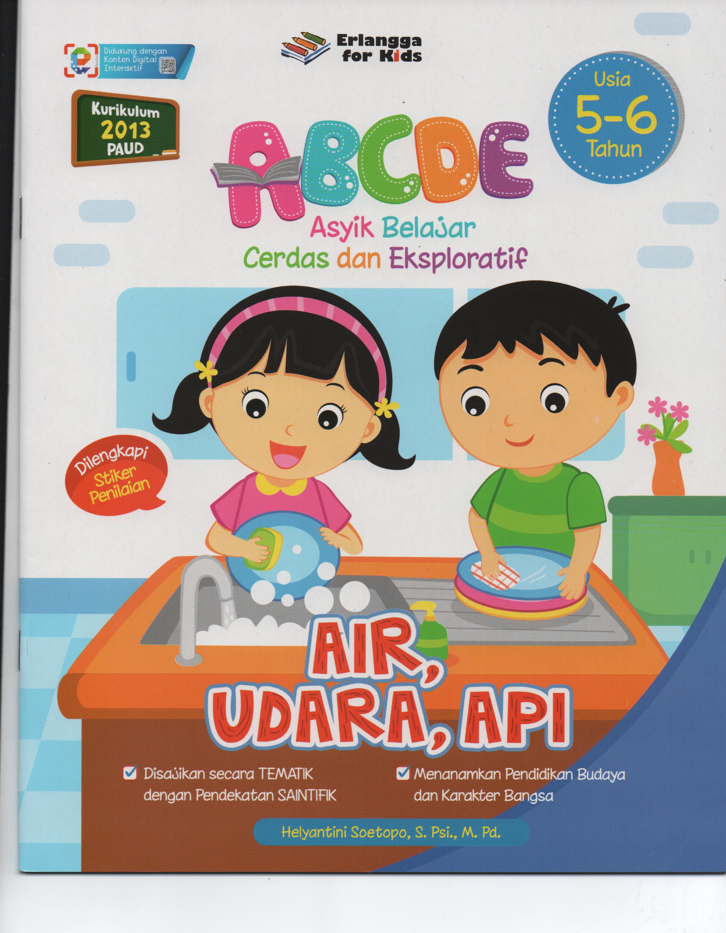 Sampul ABCDE Asyik Belajar Cerdas dan Eksploratif (5-6 Tahun) :  Air, Udara, Api / Helyantini Soetopo, S. Psi., M. Pd.