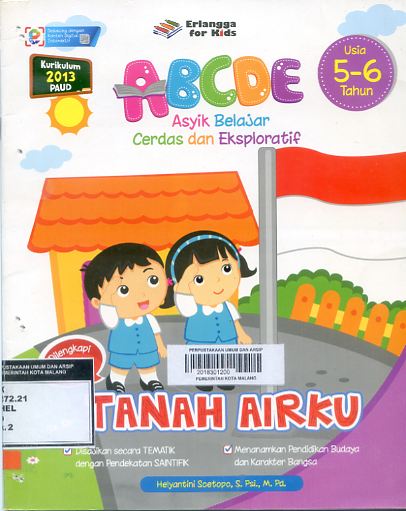 Sampul Tanah Airku :  ABCDE Asyik Belajar Cerdas dan Eksploratif 5-6 Tahun / Helyantini Soetopo, S. Psi., M. Pd.