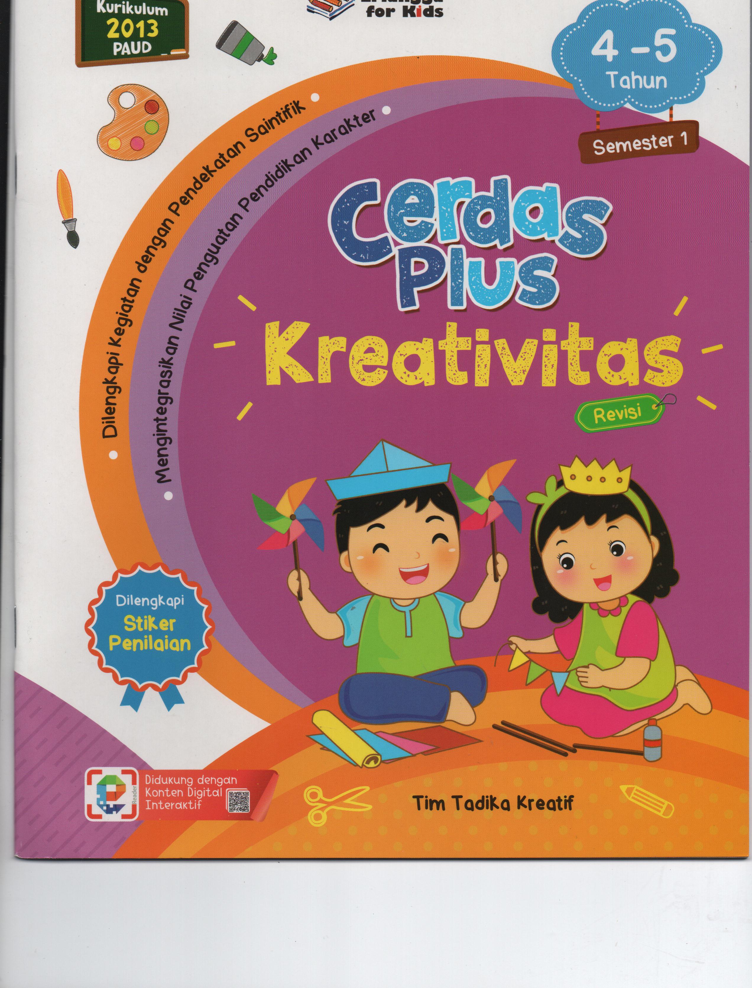 Sampul Cerdas Plus 4-5 Tahun Semester 1 : Kreativitas / Tim Tadika Kreatif