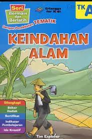 Sampul Seri Bermain dan Berlatih (TK A) : Keindahan Alam :  Dengan Pendekatan Tematik / Tim Explorer