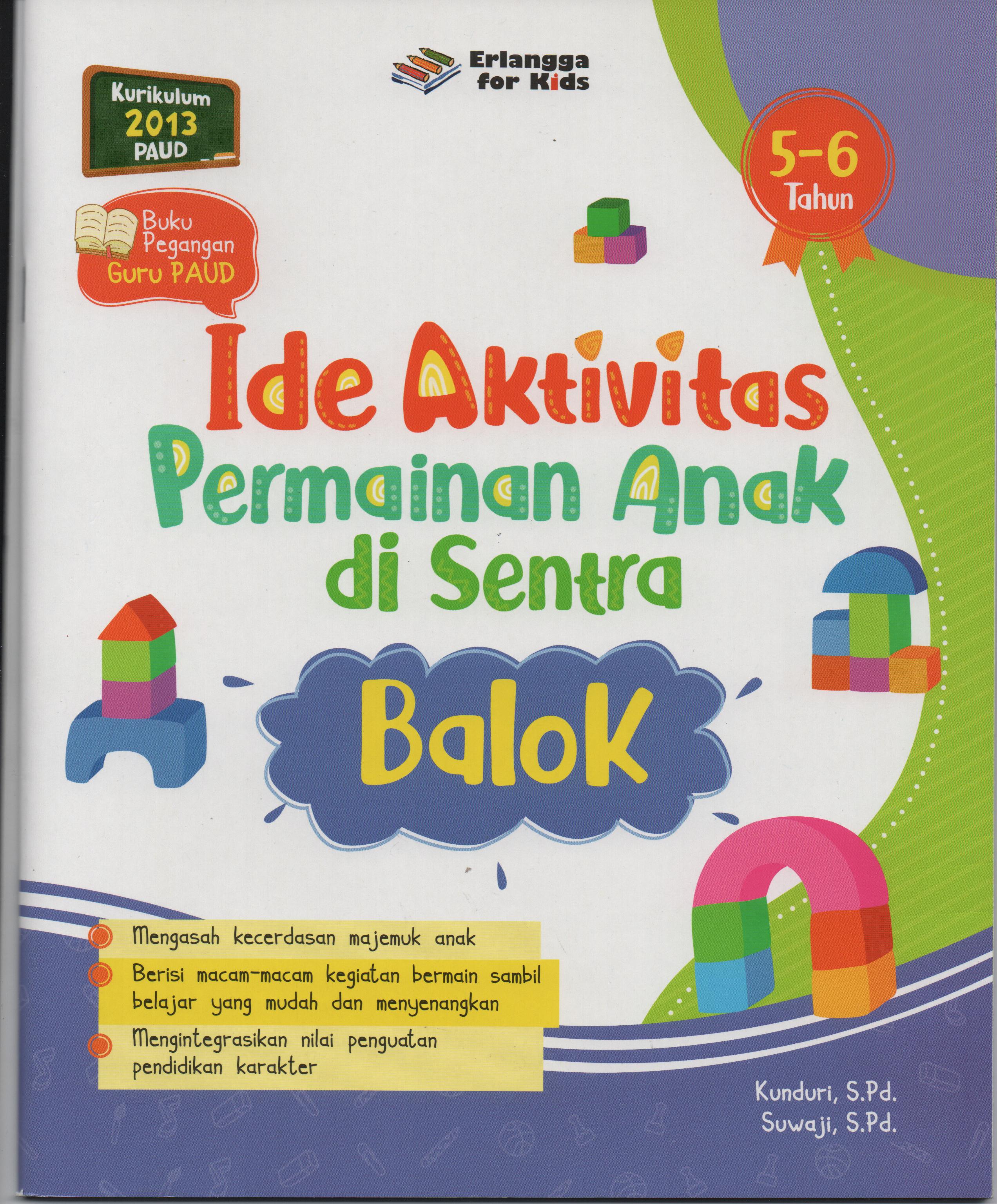Sampul Ide Aktivitas Permainan Anak di Sentra :  Balok Usia 5-6 Tahun / Editor: Riony Anastasya