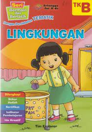 Sampul Lingkungan Tk B :  Seri Bermain dan Berlatih Dengan Pendekatan Tematik / Tim Explorer