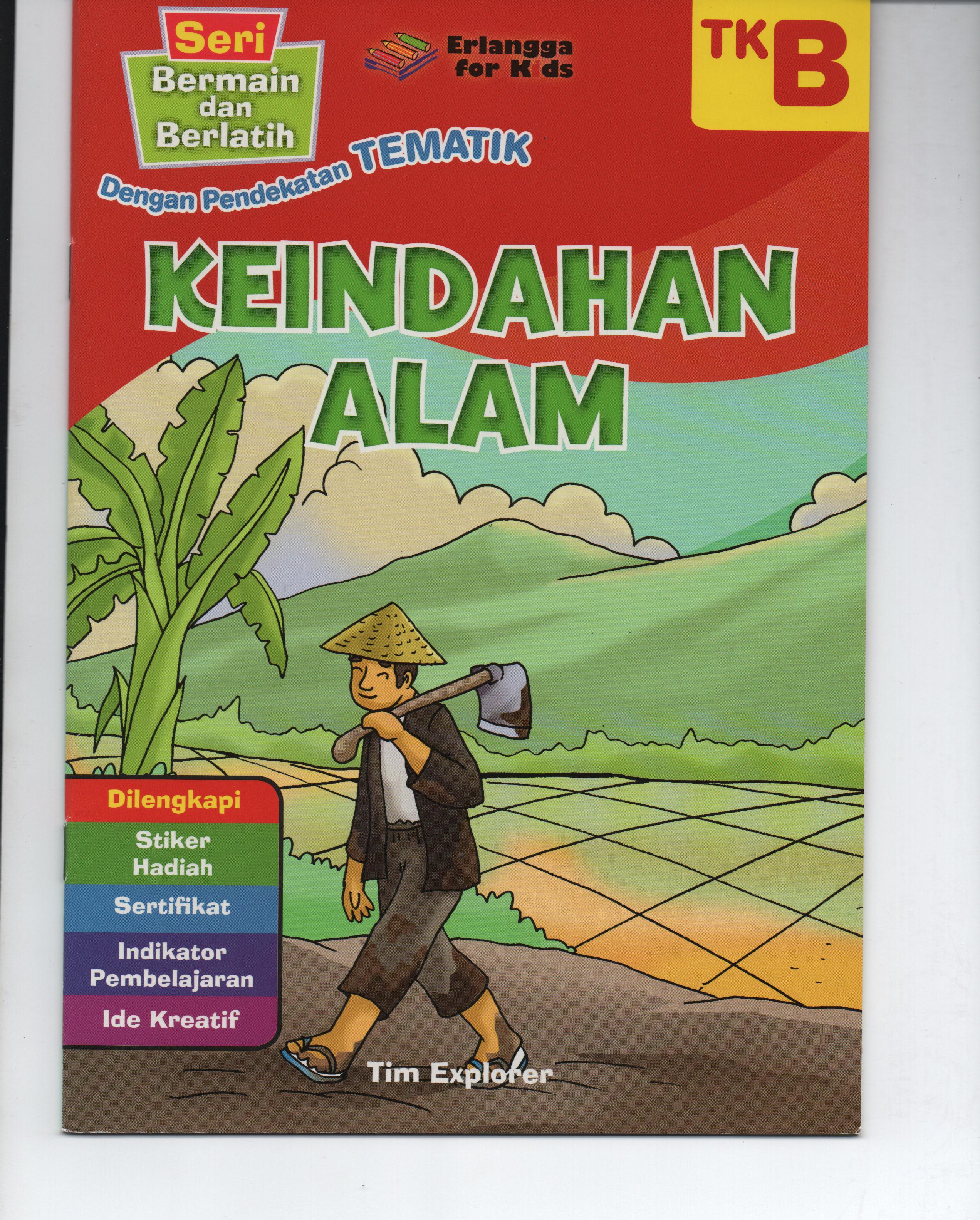 Sampul Keindahan Alam Tk B :  Seri Bermain dan Berlatih Dengan Pendekatan Tematik / Tim Explorer