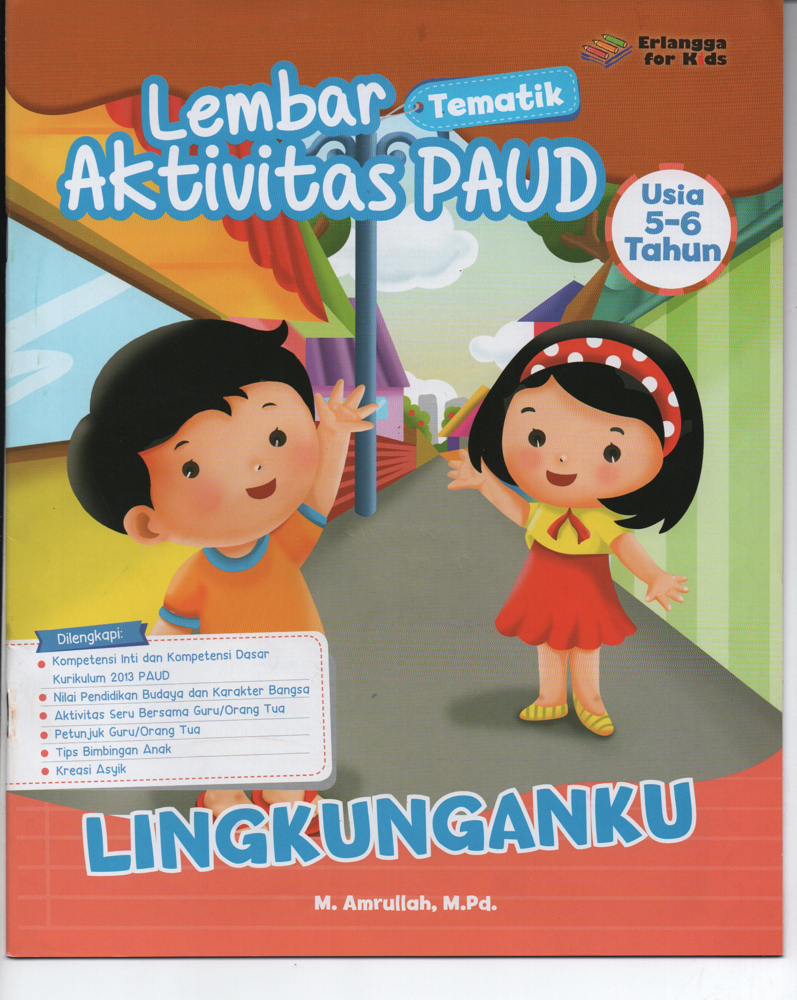 Sampul Lembar Aktivitas PAUD Usia 5-6 Tahun : Lingkunganku / M. Amrullah, M.Pd.