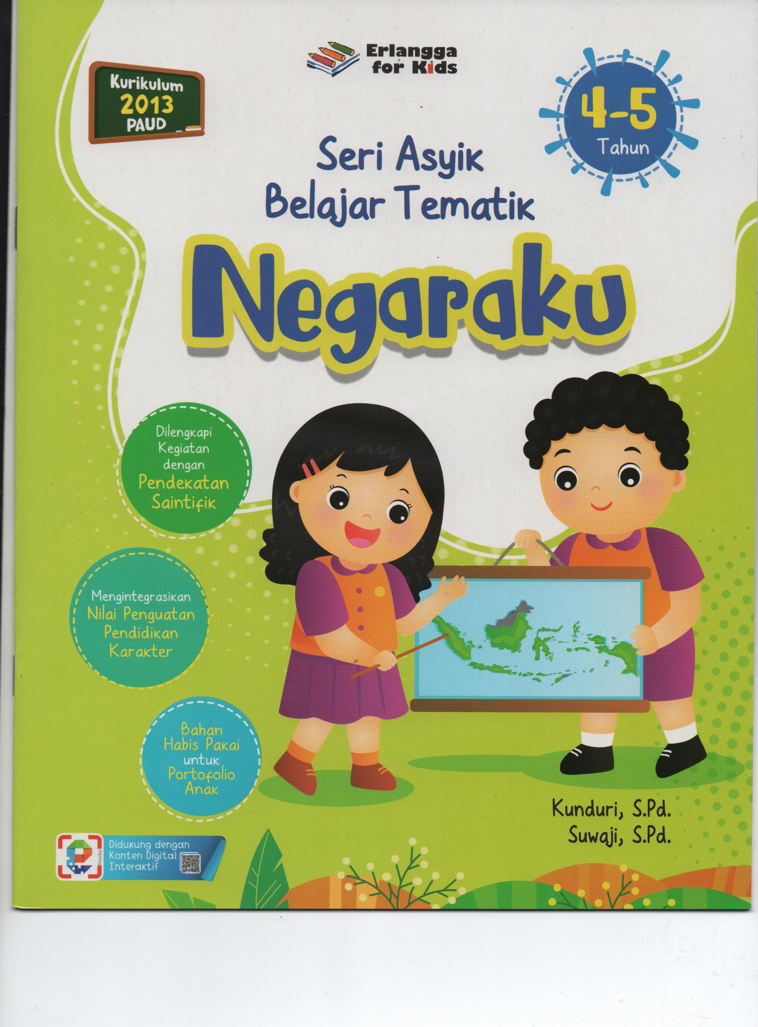 Sampul Seri Asyik Belajar Tematik (4-5 Tahun) : Negaraku / Kunduri, S.Pd. & Suwaji, S.Pd.