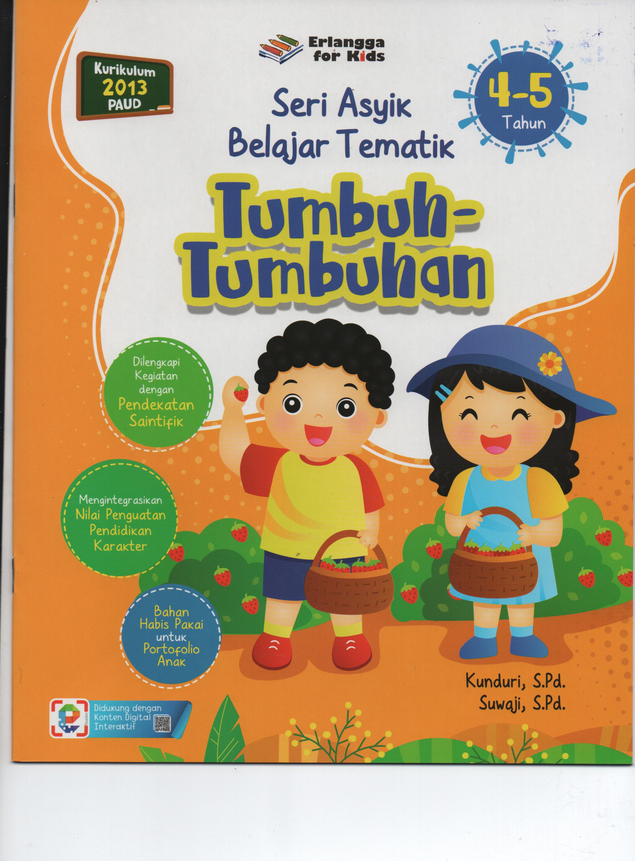 Sampul Seri Asyik Belajar Tematik (4-5 Tahun) : Tumbuh-Tumbuhan / Kunduri, S.Pd. & Suwaji, S.Pd.