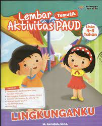 Sampul Lembar Aktivitas PAUD (4-5 Tahun) :  Lingkunganku / Editor: Guruh Anugrah Pradana Putra dan Hiko Erlina