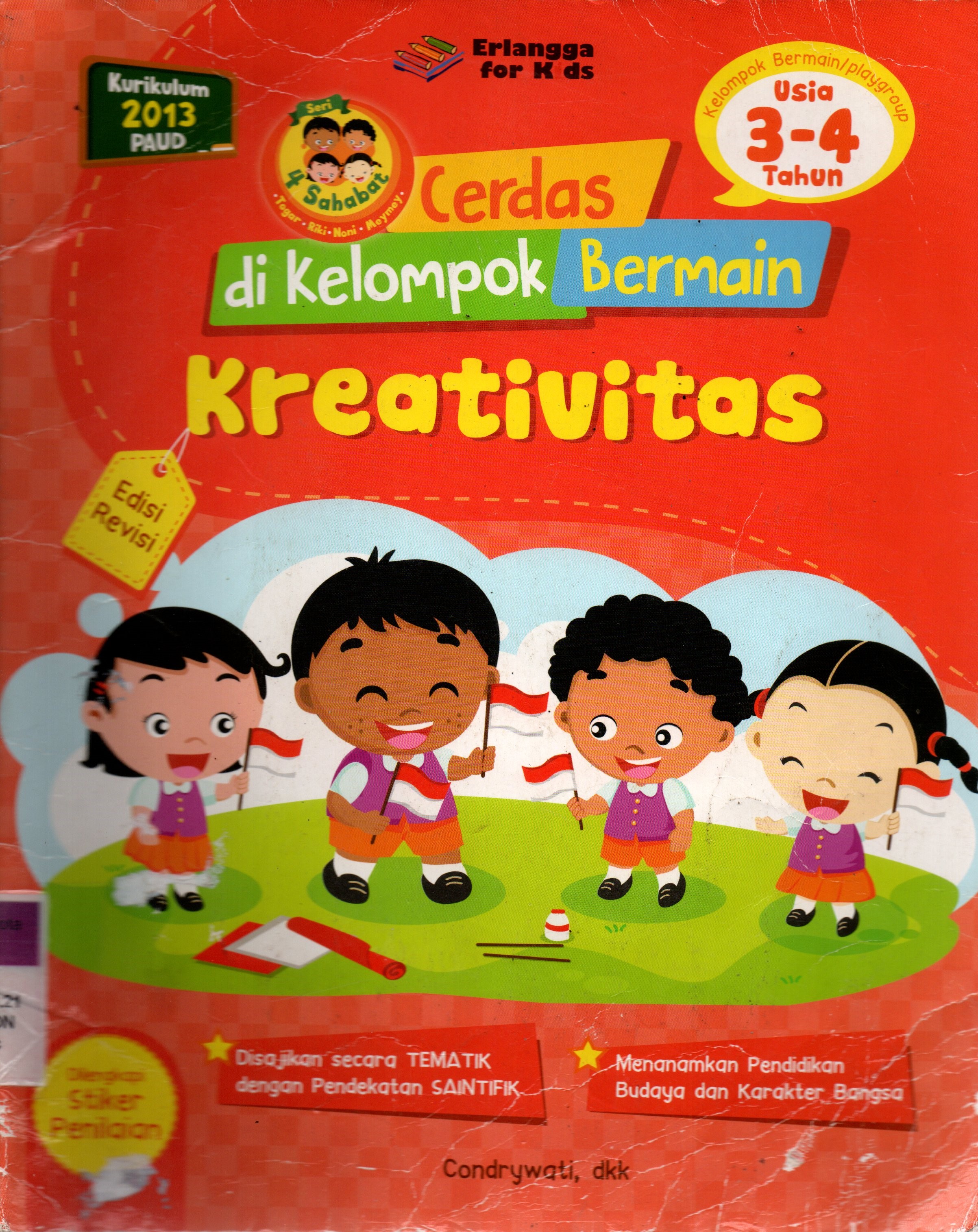 Sampul Cerdas di Kelompok Bermain (Usia 3-4 Tahun) :  Kreativitas / Editor: Guruh Anugrah Pradana Putra, Hiko Erlina, Nokky Panji W