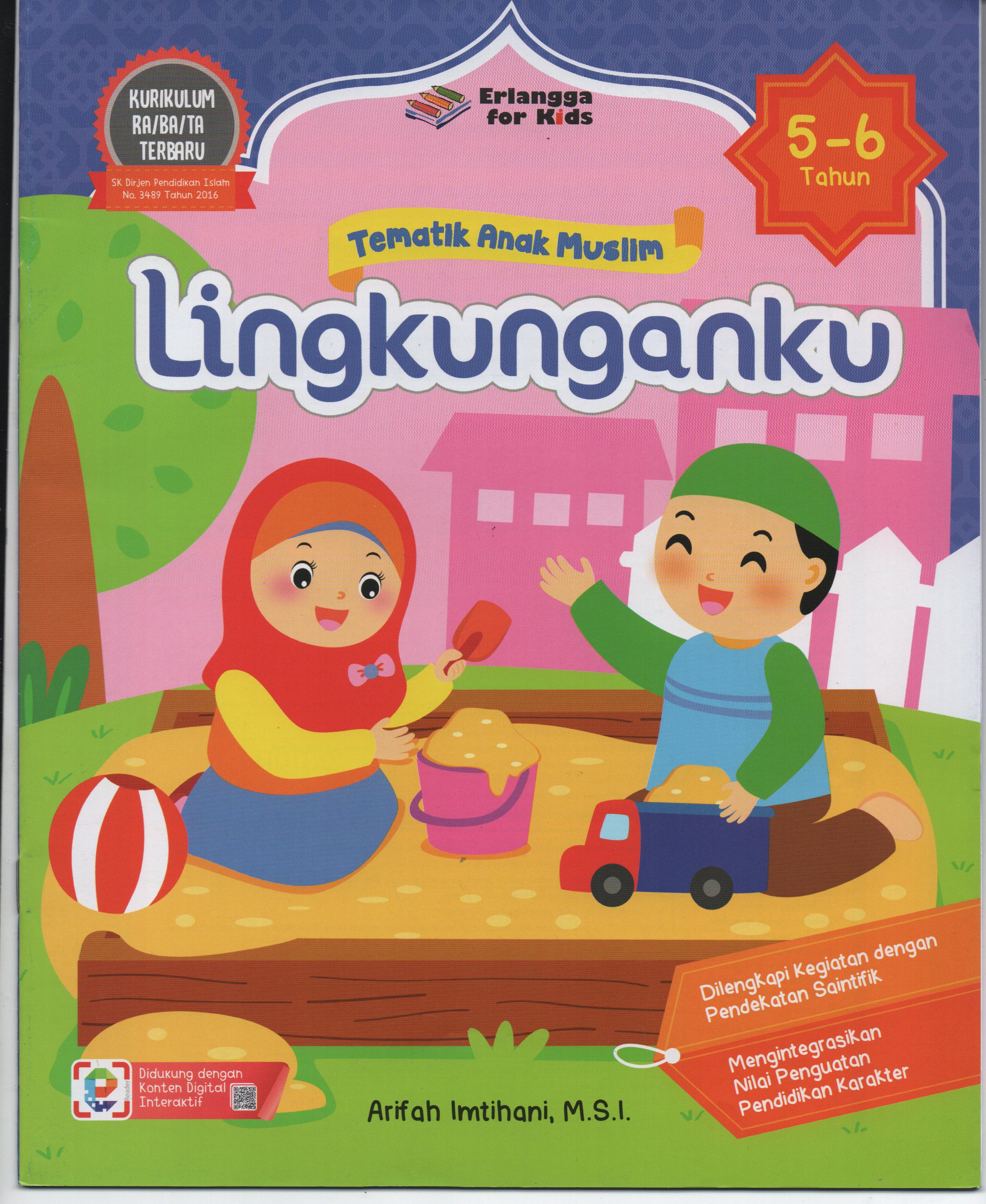 Sampul Tematik Anak Muslim (5-6 Tahun) : Lingkunganku / Arifah Imtihani, M.S.I.