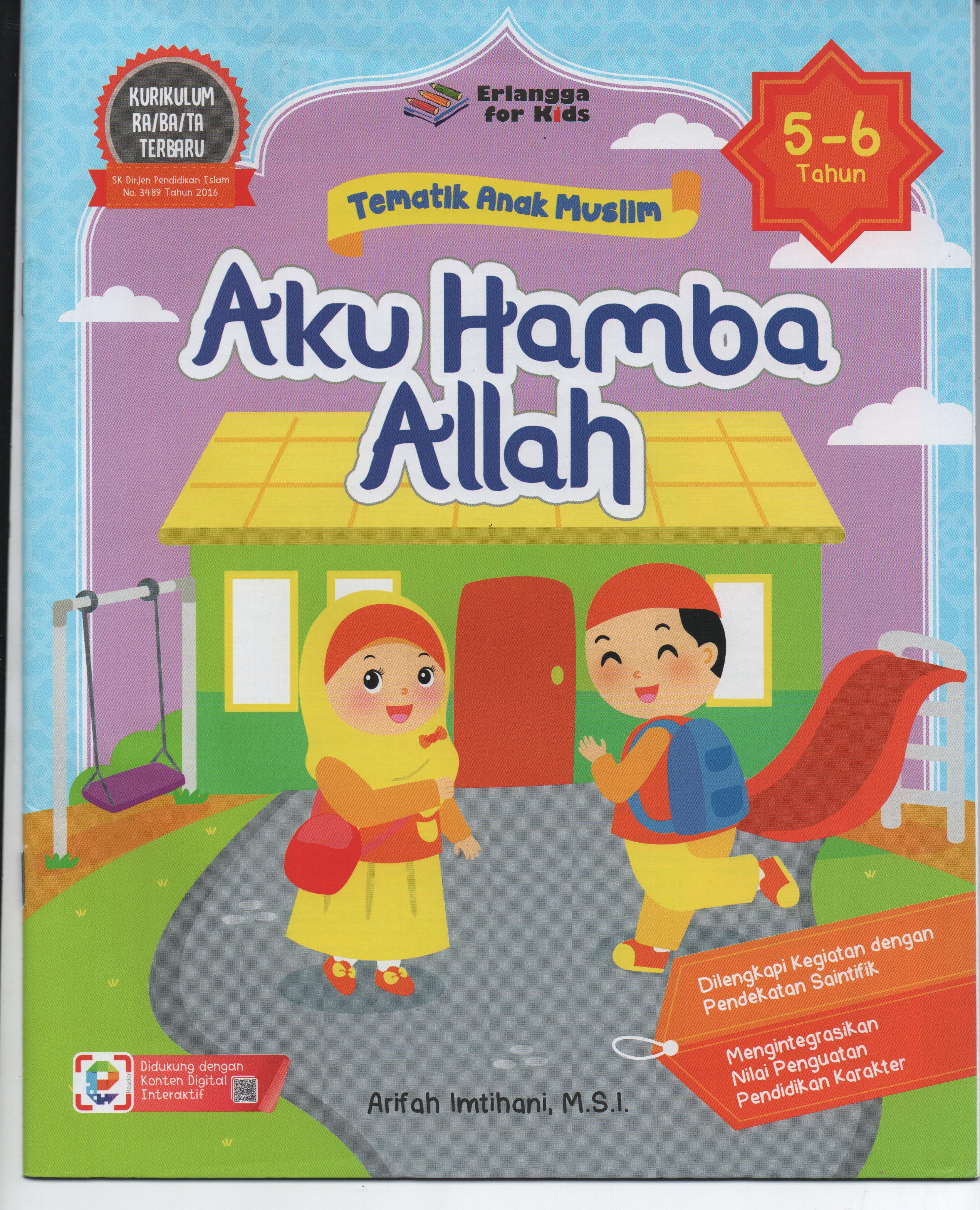 Sampul Tematik Anak Muslim (5-6 Tahun) : Aku Hamba Allah / Arifah Imtihani, M.S.I.