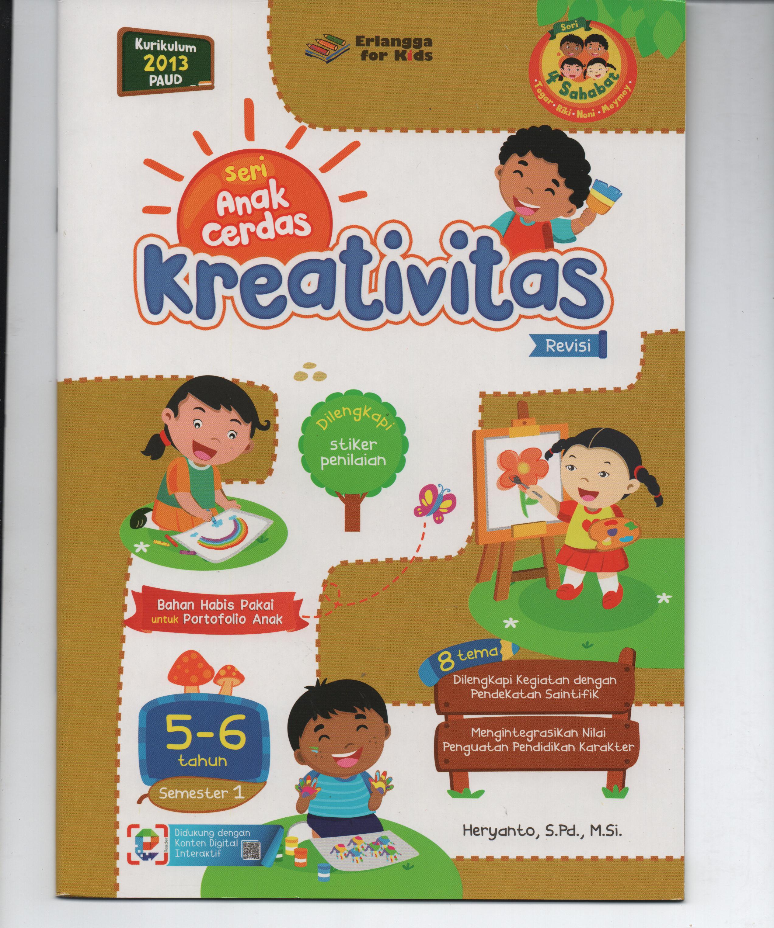 Sampul Seri Anak Cerdas (Usia 5-6 Tahun Semester 1) :  Kreativitas / Editor: Hiko Erlina