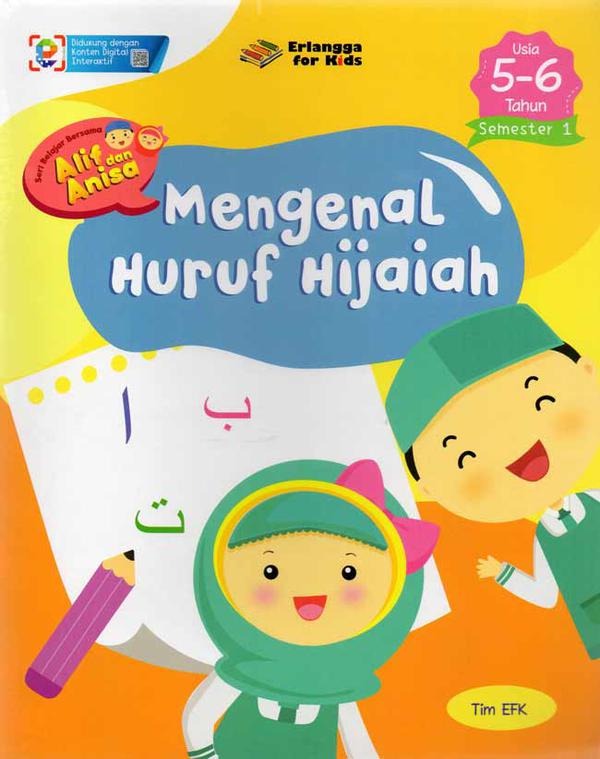 Sampul Seri Belajar Bersama Alif dan Anisa Usia 5-6 Tahun Semester 1 : Mengenal Huruf Hijaiah / Tim EFK