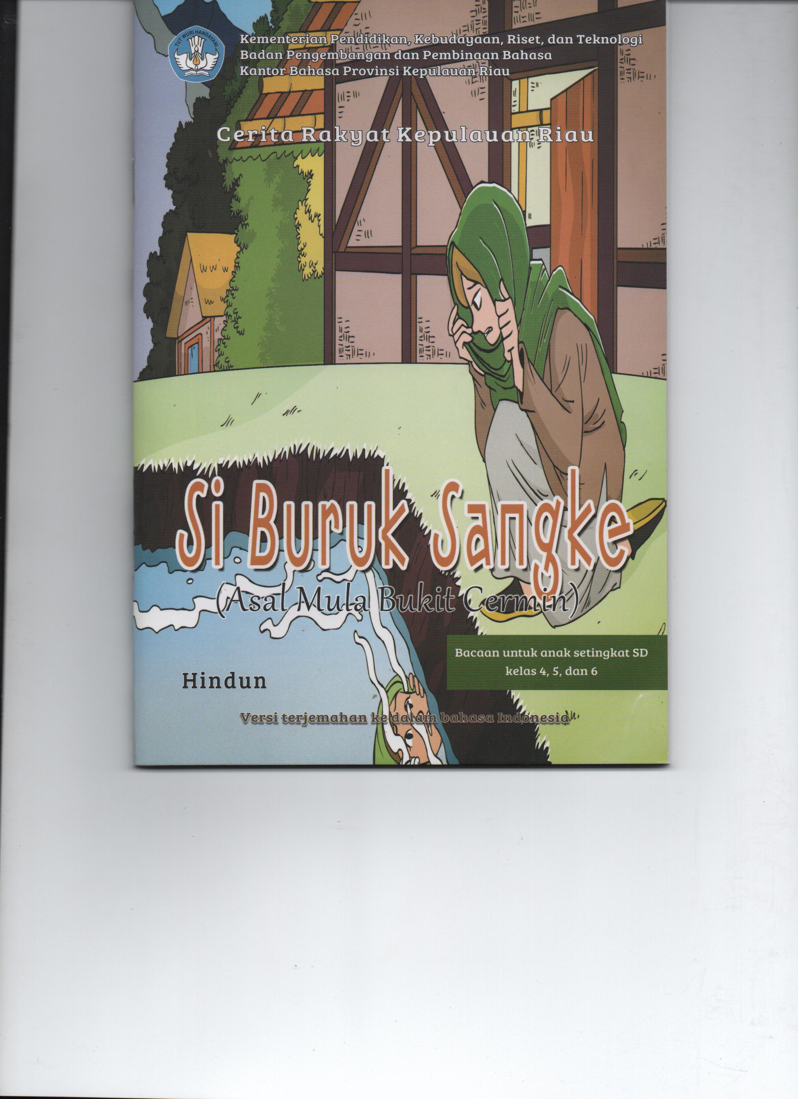 Sampul Cerita Rakyat Kepulauan Riau : Si Buruk Sangke (Asal Mula Bukit Cermin) / Hindun