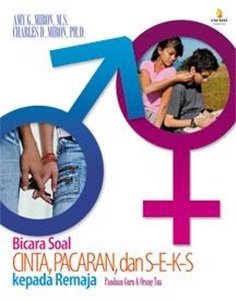 Sampul Bicara Soal Cinta, Pacaran, dan S-E-K-S Kepada Remaja :  Panduan Guru & Orang Tua / Amy G. Miron, M.S. dan Charles D. Miron, Ph.D.