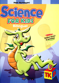 Sampul Science For Kids Bilingual TK B / Editor: Broto Raharjo