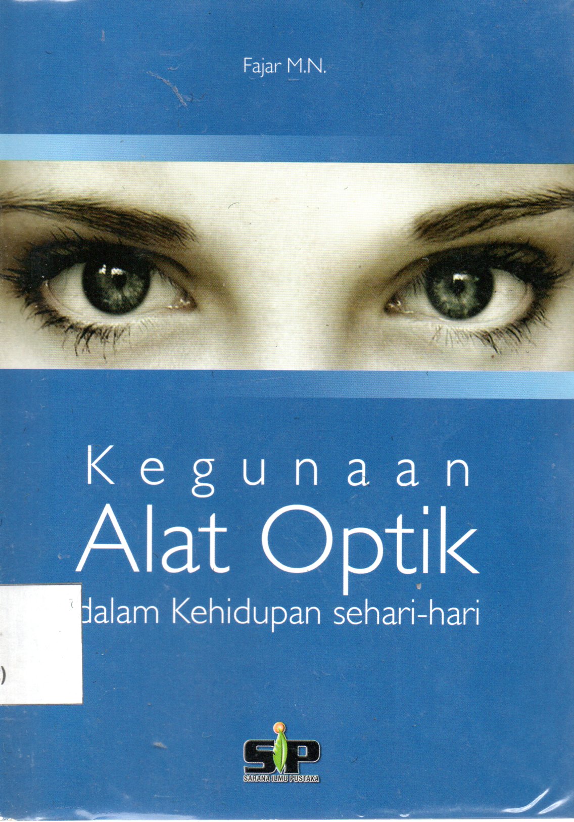 Sampul Kegunaan Alat Optik dalam Kehidupan Sehari-Hari / Editor: Edi Warsidi