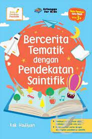 Sampul Bercerita Tematik Dengan Pendekatan Saintifik / Editor: Hiko Erlina