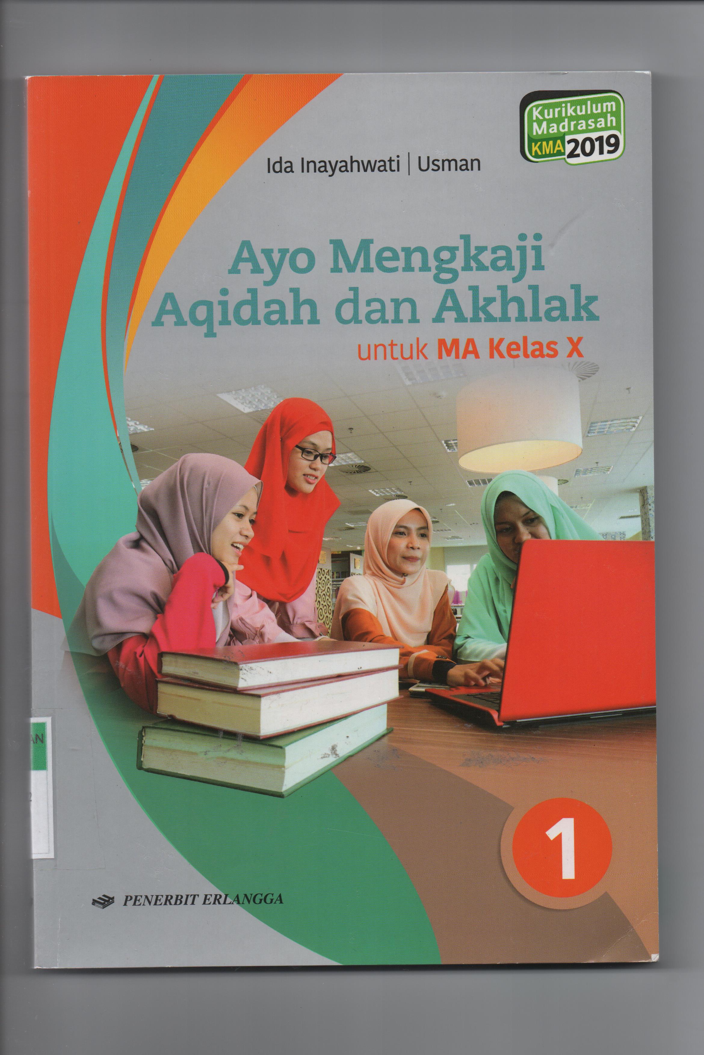 Sampul Ayo  Mengkaji Aqidah Dan Akhlak :  untuk MA Kelas X / Editor: Suci Nurul Khairiyah