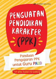 Sampul Penguatan Pendidikan Karakter (PPK) Panduan Pengajaran PPK Untuk Guru Paud / Tim Buna Karakter Bangsa