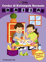 Sampul Kreativitas :  Cerdas di Kelompok Bermain / Editor: Umi Andriani