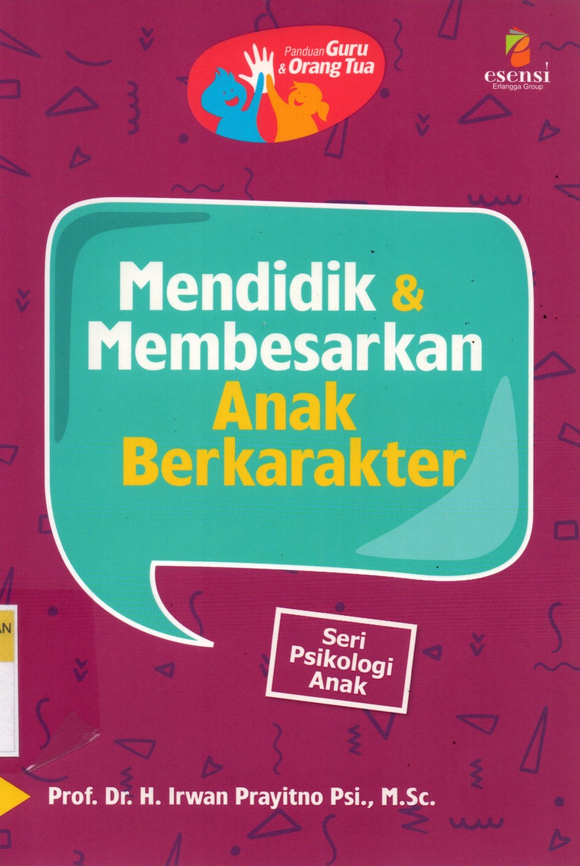 Sampul Mendidik dan Membesarkan Anak Berkarakter / Editor: Alwi Kosasih