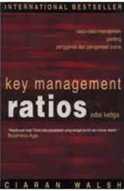 Sampul Key Management Ratios :  Rasio-Rasio Manajemen Penting Penggerak dan Pengendali Bisnis / Alih Bahasa: Shalahuddin Haikal, Editor: Yati Sumiharti, Suryadi Saat