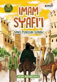 Sampul Imam Syafi'i :  Sang Penegak Sunah / Editor: Andriansyah Syihabudin, Hijrah Ahmad, Adhika Prasetya