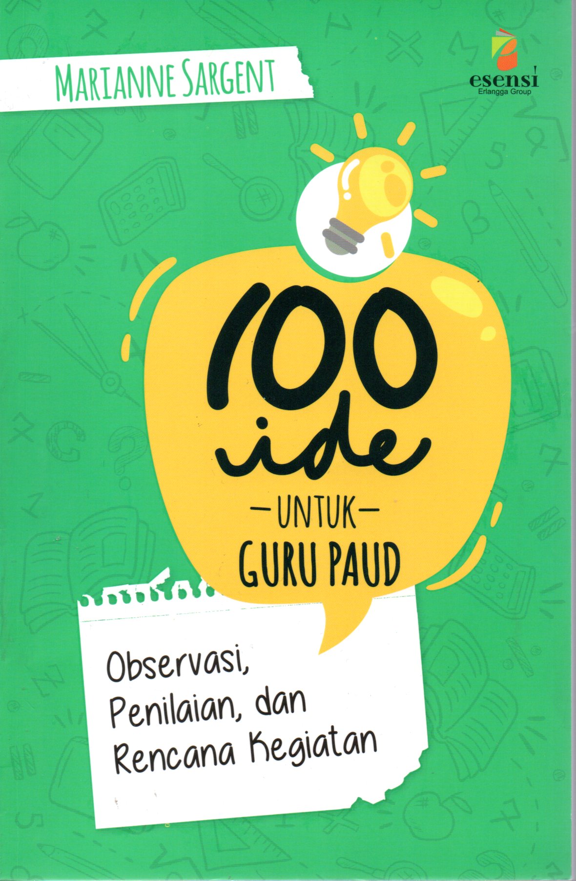 Sampul 100 Ide Untuk Guru Paud :  Observasi, Penilaian dan Rencana Kegiatan / Editor: Hanissa Emiria