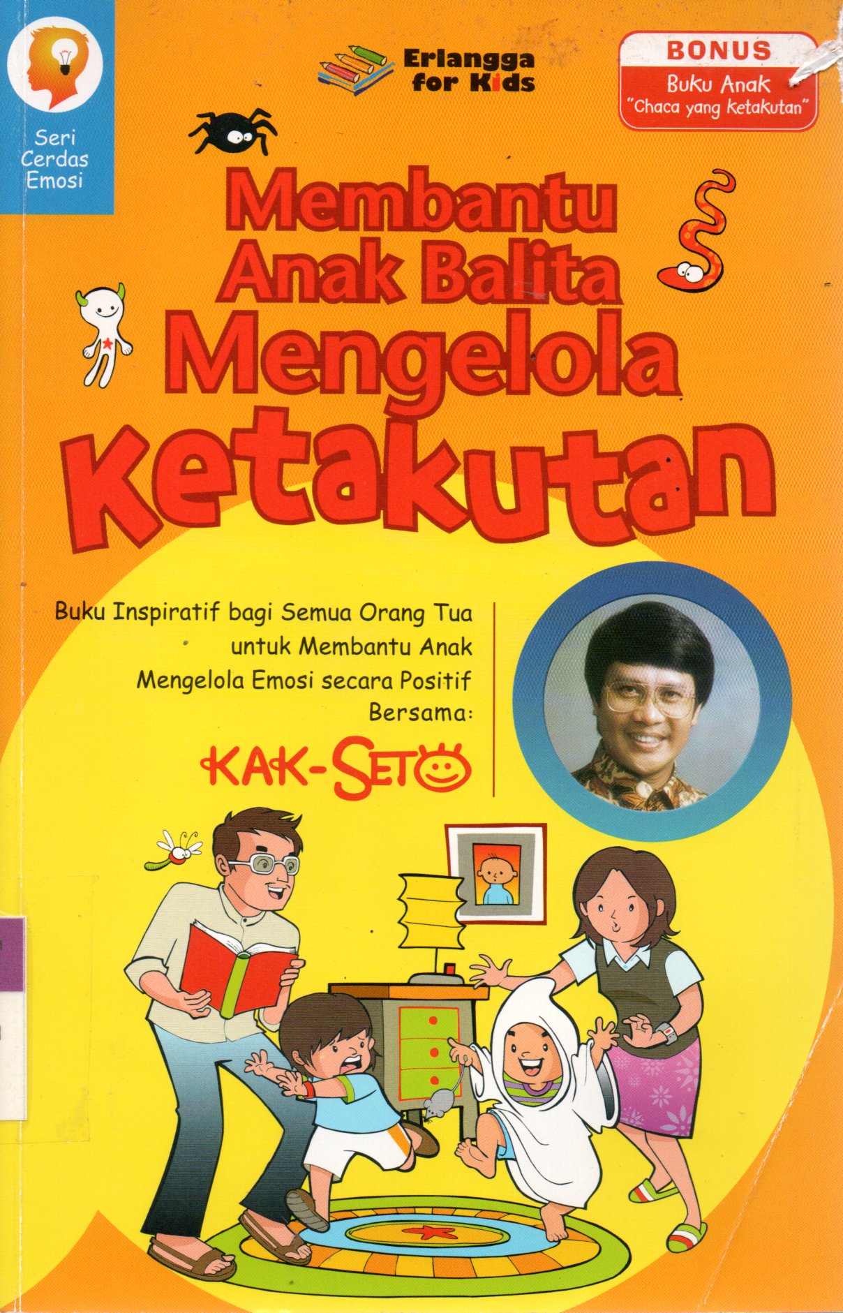 Sampul Membantu Anak Balita Mengelola Ketakutan :  Buku Inspiratif bagi Semua Orang Tua untuk Membantu Anak Mengelola Emosi Secara Positif / Ilustrator: Muhammad Taufiq