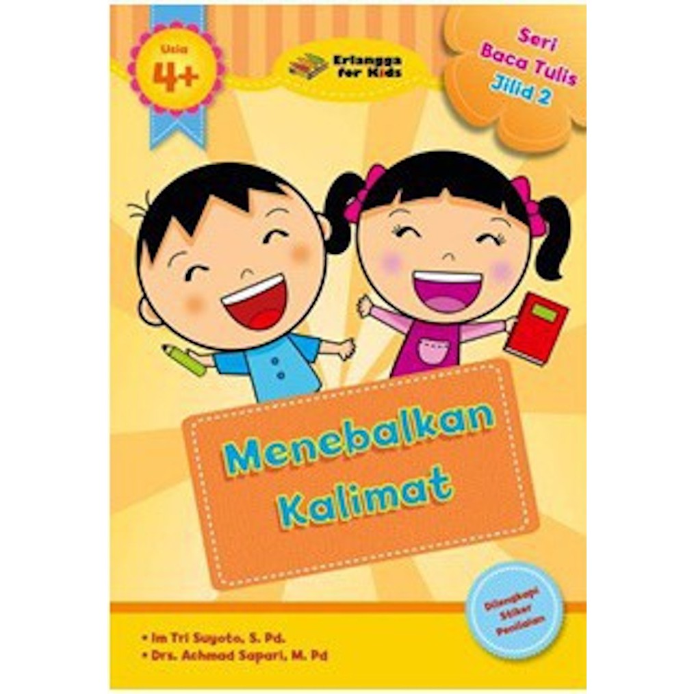 Sampul Seri Baca Tulis Usia 4 Tahun Jilid 2 : Menebalkan Kalimat / lm Tri Suyoto, S. Pd. & Drs. Achmad Sapari, M. Pd