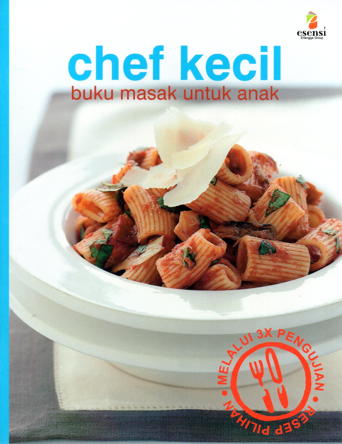 Sampul Chef Kecil :  Buku Masak Untuk Anak / Penerjemah: Inswasti Cahyani