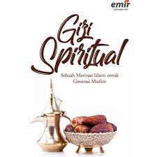 Sampul Gizi Spiritual :  Sebuah Motivasi Islami untuk Generasi Muslim / Editor: Andriansyah
