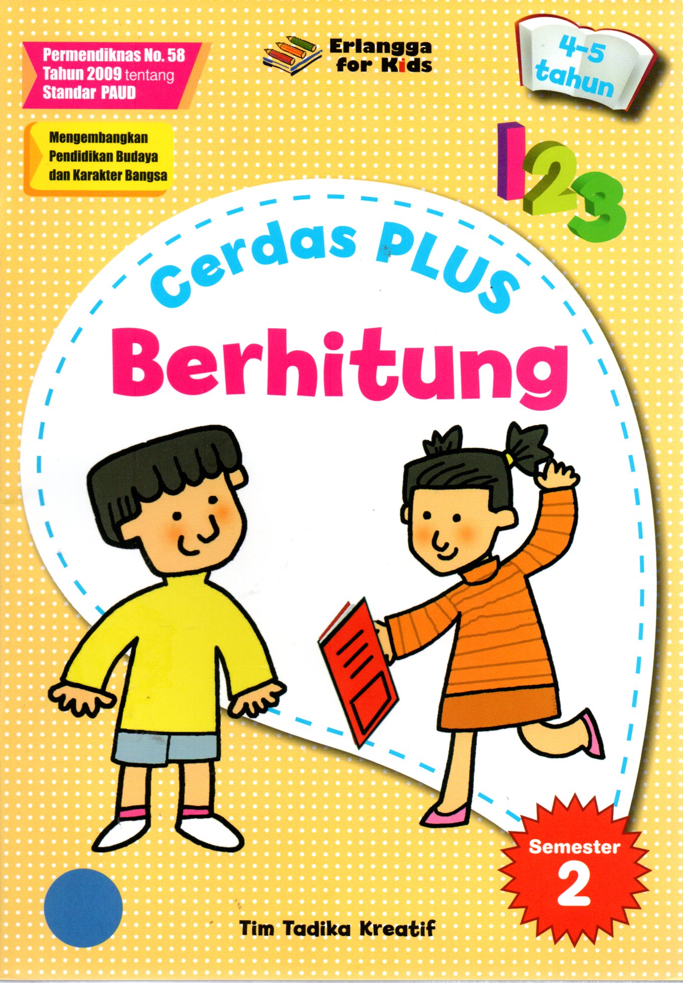 Sampul Cerdas Plus Berhitung :  Usia 4-5 Tahun Semester 2 / Editor: Nakky Panji