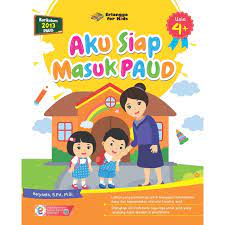 Sampul Aku Siap Masuk Paud Usia 4 Tahun / Heryanto, S.Pd., M.Si.